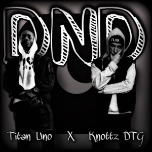 DND (feat. Knottz DTG)