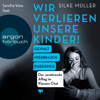 Wir verlieren unsere Kinder! - Gewalt, Missbrauch, Rassismus - Der verstörende Alltag im Klassen-Chat (Ungekürzte Lesung) - Silke Muller