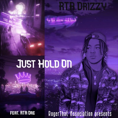 Just Hold On (feat. RTA Dre) - Single