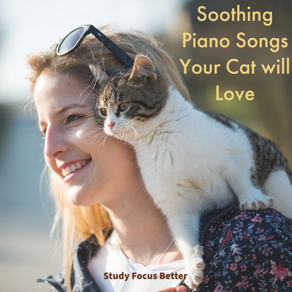 Soothing Piano Songs Your Cat will Love (feat. RelaxMyCat)