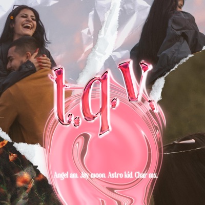 T.Q.V. (feat. Ángel AM, JayMoon, Astro kid, Char MX & Dímelo Maqu) - Single