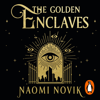 The Golden Enclaves - Naomi Novik