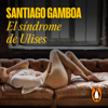 El síndrome de Ulises - Santiago Gamboa