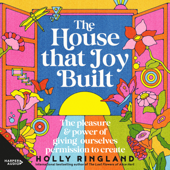 The House That Joy Built - Holly Ringland Cover Art