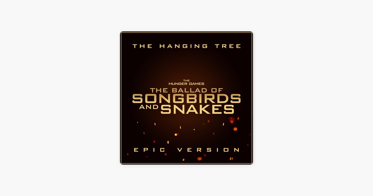 ‎The Hanging Tree (From "The Hunger Games: The Ballad of Songbirds and
