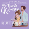 My Favorite Kidnapper (Unabridged) - Melanie Moreland