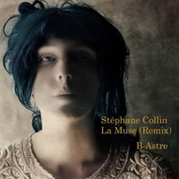 La muse (Remix) - Single - Stéphane Collin & B-Astre