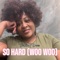 So Hard (Woo Woo) [Radio Edit] - Jasmine P Davis lyrics