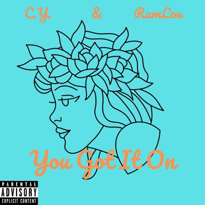 You Got It On (feat. RamLou) - Single