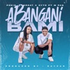 Abangani Bami (feat. Cyto & M PaQ) - Single