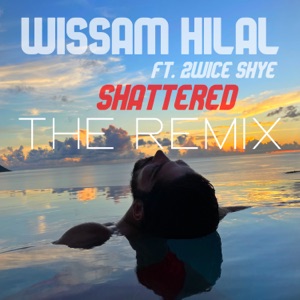 Shattered (feat. 2wice Shye) [The Remix]