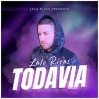Todavía - Single - Lalo Rivas