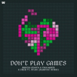 Don't Play Games (feat. Selah) [Rubayne Remix]