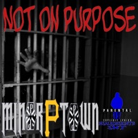 Not On Pursose - Single - Minor PTown
