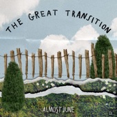 Almost June - The Great Transition