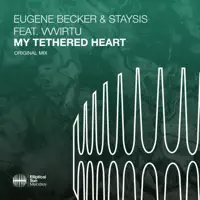 My Tethered Heart — Eugene Becker,Staysis,VVVIRTU