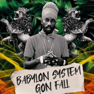 Babylon Gon Fall (Bond Riddim) (feat. Sizzla)