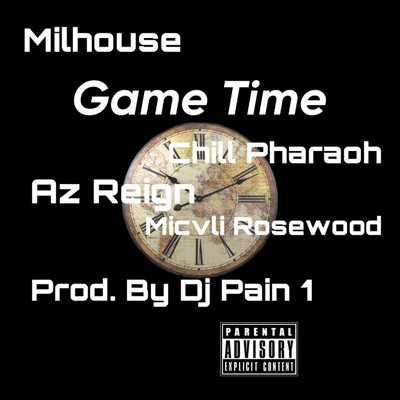 Game Time (feat. Az Reign, Chill Pharaoh & Micvli Rosewood) - Single