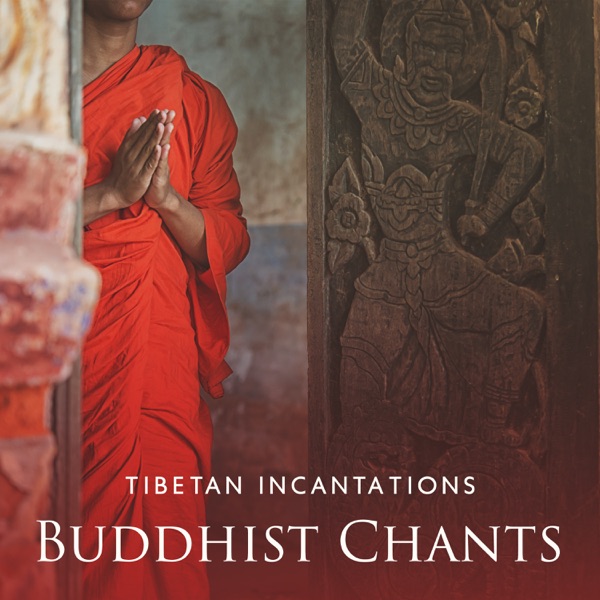Tibetan Incantations: Buddhist Chants, Affirmation Meditation, Singing Bowls and Tibetan Bells Sounds