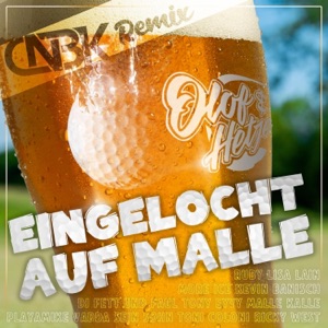 Eingelocht auf Malle (feat. TONY EYYY., Vadda sein Sohn, DJ Fett und Faul, More Ice, Toni Coloni, Ricky West, Ruby, Lisa Lain, Kevin Banisch, Playamike & Malle Kalle) [CNBK Remix CNBK Remix]