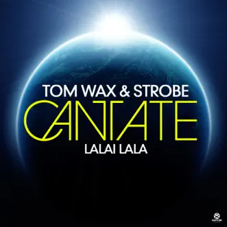 Cantate (Lalai Lala) [Copyright Remix] by Tom Wax & Strobe song reviws