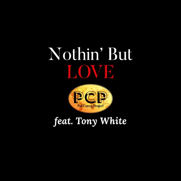 Nothin' But Love (feat. Tony White)