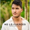 No Lo Fuerces - Single