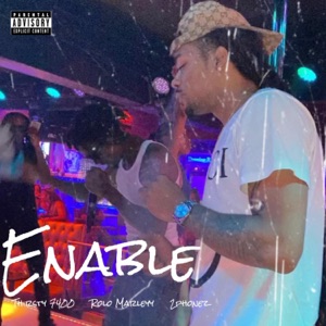 Enable (feat. Rolo marleyy & Thirsty 7400)