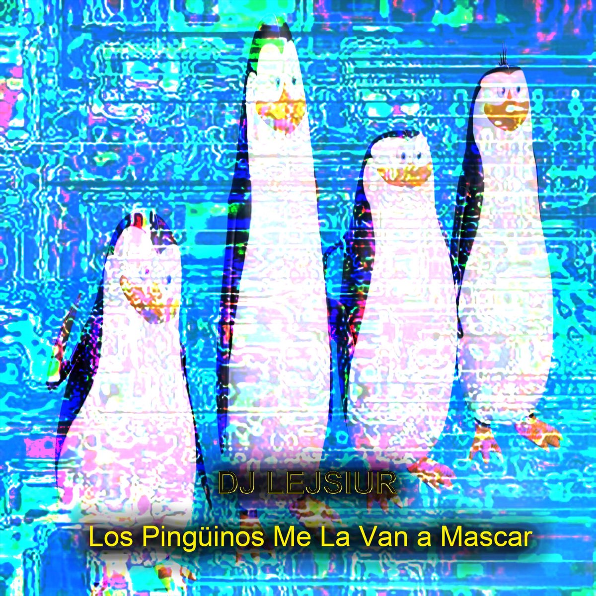 Los Pingüinos Me La Van a Mascar - Single - Album by Hyper Mystic