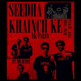 Seedha Khainch Ke (feat. Mr Sunny & VISHQ) EK Tarfa