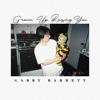 Growin’ Up Raising You - Gabby Barrett