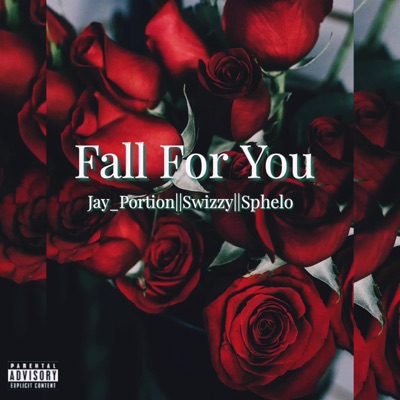 Fall For You (feat. Swizzy_SA & Sphelo) - Single