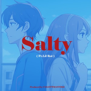 Salty (feat. Lil Rot)