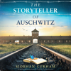 The Storyteller of Auschwitz (Unabridged) - Siobhan Curham