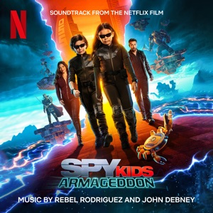 Spy Kids: Armageddon (Soundtrack from the Netflix Film)