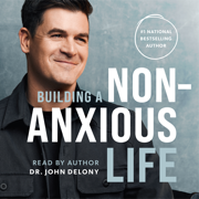 audiobook Building a Non-Anxious Life