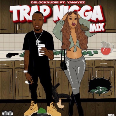 Trap Nigga Mix (feat. Yanayez) - Single