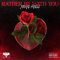 Rather be with you (Radio Edit) - Single - Young Ross