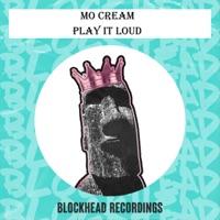 Play It Loud - Single - Mo'Cream