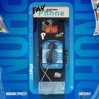 Pay Phone (feat. Chicken p) - Single - Big Bank Epheezy