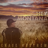 Hey Montana - Single - Chase Matthew