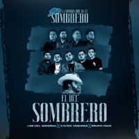 La Sombra Que Da El Sombrero: El Del Sombrero - Single - Los Del Imperial, Xavier Vaquera & Grupo H-100