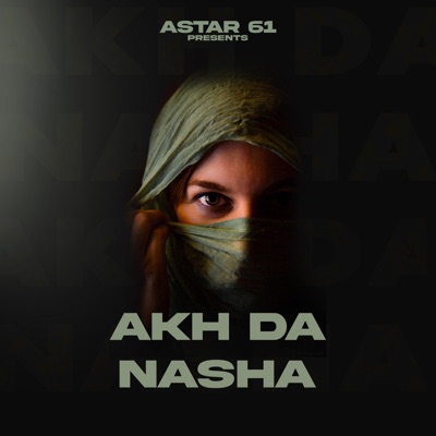 Akh Da Nasha - Single