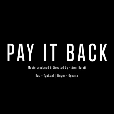 Pay IT Back (feat. Typi.cal & Gyaana Hassan) - Single