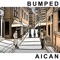 Bumped - Aican lyrics