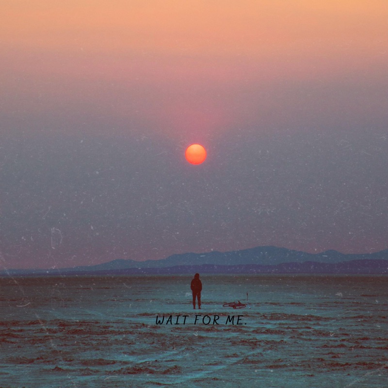 Wait For Me - Single