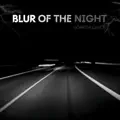 Blur Of The Night