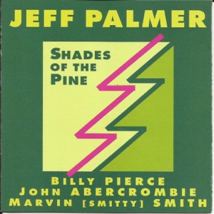 Shades of the Pine (feat. John Abercrombie, Marvin "Smitty" Smith & Billy Pierce)