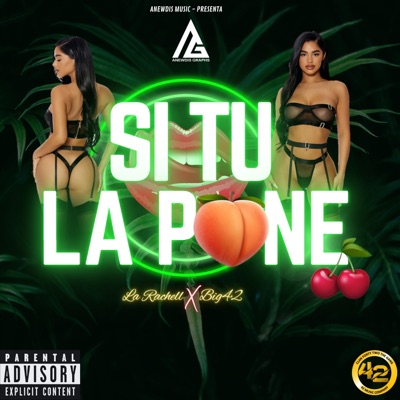 Si Tu La Pone (feat. BIG42 & LA RACHELL) - Single