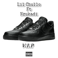 V.I.P (feat. Nzukadi) - Single - Lil Chullo